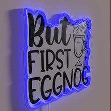 Charger l'image dans la galerie, Holiday cheer alert, 'But First' eggnog love in bold neon