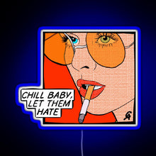 Charger l'image dans la galerie, Chill baby let them hate Popart RGB neon sign blue