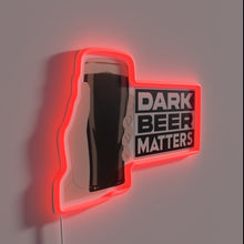 Charger l'image dans la galerie, International Beer Day 2020 Dark Beer Matters RGB Neon Sign
