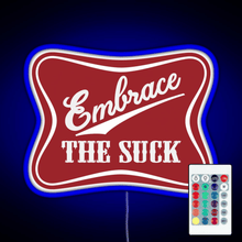 Charger l'image dans la galerie, Embrace The Suck Funny Military Morale Beer Parody RGB neon sign remote