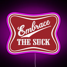 Charger l'image dans la galerie, Embrace The Suck Funny Military Morale Beer Parody RGB neon sign  pink