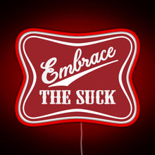 Charger l'image dans la galerie, Embrace The Suck Funny Military Morale Beer Parody RGB neon sign red