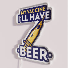 Charger l'image dans la galerie, My vaccine, I'll have beer" neon sign in RGB LED color