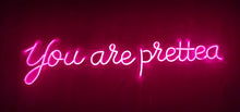 Charger l'image dans la galerie, you are prettea neon sign