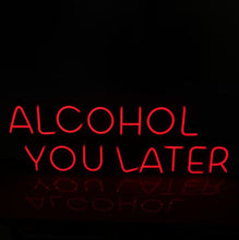 Charger l'image dans la galerie, Alcohol you later RED wall light