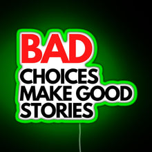 Charger l'image dans la galerie, Bad Choices make good stories RGB neon sign green