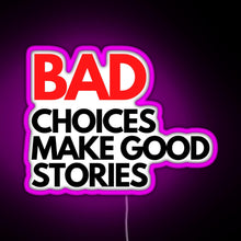 Charger l'image dans la galerie, Bad Choices make good stories RGB neon sign  pink