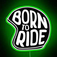 Charger l'image dans la galerie, BORN TO RIDE RGB neon sign green