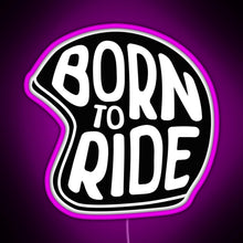 Charger l'image dans la galerie, BORN TO RIDE RGB neon sign  pink