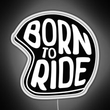 Charger l'image dans la galerie, BORN TO RIDE RGB neon sign white