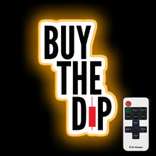 Charger l'image dans la galerie, Buy The Dip neon sign