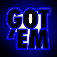 Charger l'image dans la galerie, Got Em RGB neon sign blue