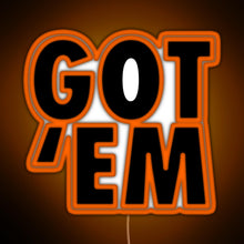 Charger l'image dans la galerie, Got Em RGB neon sign orange