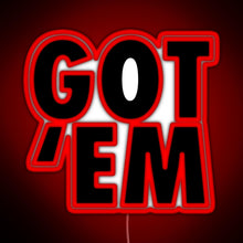 Charger l'image dans la galerie, Got Em RGB neon sign red