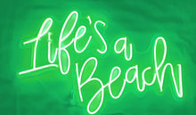 Charger l'image dans la galerie, Life's a Beach Custom Neon Sign