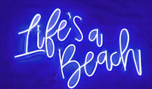 Charger l'image dans la galerie, Life's a Beach Neon Sign