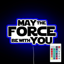 Charger l'image dans la galerie, MAY THE FORCE BE WITH YOU GRAPHICS RGB neon sign remote