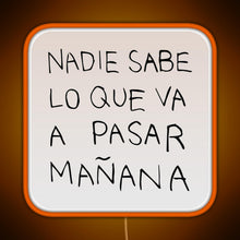 Charger l'image dans la galerie, Nadie Sabe Lo Que Va A Pasar Manana RGB neon sign orange