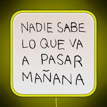 Charger l'image dans la galerie, Nadie Sabe Lo Que Va A Pasar Manana RGB neon sign yellow