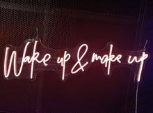 Charger l'image dans la galerie, wake up and make up neon signs