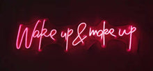 Charger l'image dans la galerie, wake up and make up neon sign