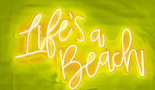Charger l'image dans la galerie, Life's a Beach Custom Neon Sign