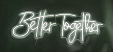 Charger l&#39;image dans la galerie, Better Together Neon
