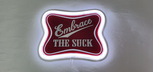 Embrace The Suck Neon