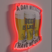 Charger l&#39;image dans la galerie, Neon Sign: A Day Without Beer is Not Worth Living