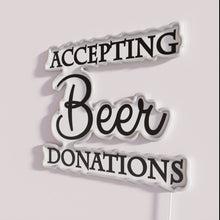 Charger l&#39;image dans la galerie, RGB Neon Donations Welcome Beer Donation Accepted Humorous Bar Sign