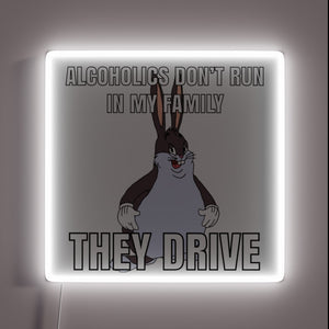 Whimsical Big Chungus neon sign says 'Alcoholics don't run in family'