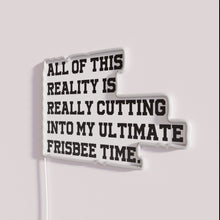 Charger l&#39;image dans la galerie, Neon Sign: Humorous Reminder to Prioritize Ultimate Frisbee Over Daily Routine