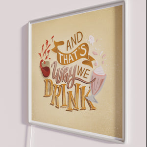 Neon Sign Quote And Thats Why We Drink Illuminated Decor