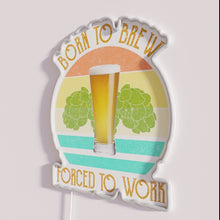 Charger l&#39;image dans la galerie, RGB Neon Sign - Born to Brew, Forced to Work Humorously