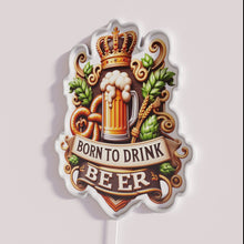 Charger l&#39;image dans la galerie, Neon Born to Drink Beer Wall Sign, RGB Color Options Available