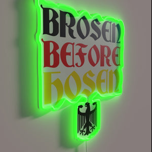 Fun whimsical Brosen before Hosen humor wall decor neon sign