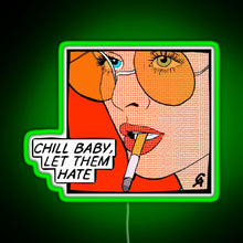 Charger l&#39;image dans la galerie, Chill baby let them hate Popart RGB neon sign green