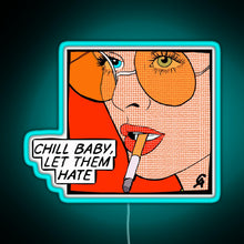 Charger l&#39;image dans la galerie, Chill baby let them hate Popart RGB neon sign lightblue 