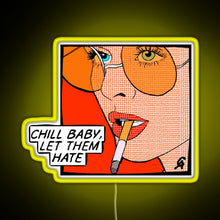 Charger l&#39;image dans la galerie, Chill baby let them hate Popart RGB neon sign yellow