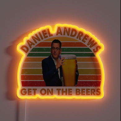 Daniel Andrews Get On The Beers LED Neon Sign