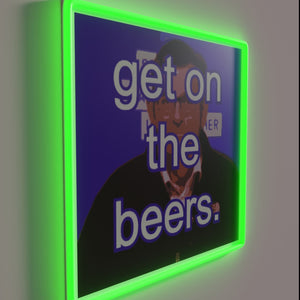 Politician Daniel Andrews Get on the beers neon signage