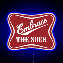 Charger l&#39;image dans la galerie, Embrace The Suck Funny Military Morale Beer Parody RGB neon sign blue