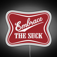 Charger l&#39;image dans la galerie, Embrace The Suck Funny Military Morale Beer Parody RGB neon sign white 