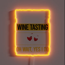 Charger l&#39;image dans la galerie, Vibrant Neon Sign with Humorous Wine Tasting Confirmation Message