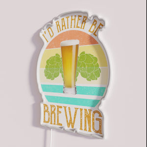 Brewery bar decor, customizable I'd Rather Be Brewing LED signs