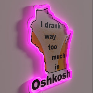 I drank way too much last night in Oshkosh