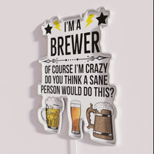 Charger l&#39;image dans la galerie, Brewing Beer Isn&#39;t Just Work, It&#39;s My Crazy Passion Sign