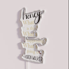 Charger l&#39;image dans la galerie, Authentic Quote Neon Wall Sign for Fans of Karen Walker