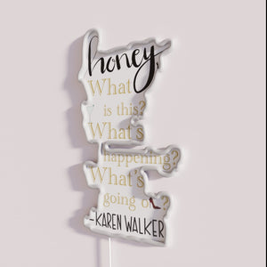Authentic Quote Neon Wall Sign for Fans of Karen Walker