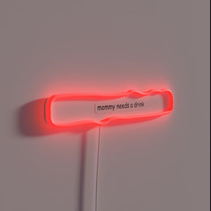 Mommy Needs a Drink: A Humorous Neon Sign for Mom